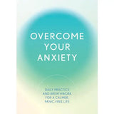 Overcome Your Anxiety by Susan Reynolds