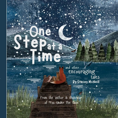 One Step At a Time - from the author & illustrator of 'Fox Under The Moon'